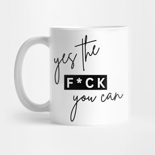 YES TF YOU CAN Mug